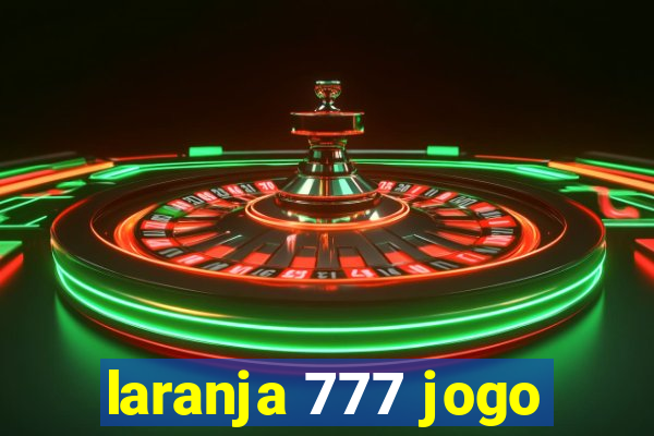 laranja 777 jogo